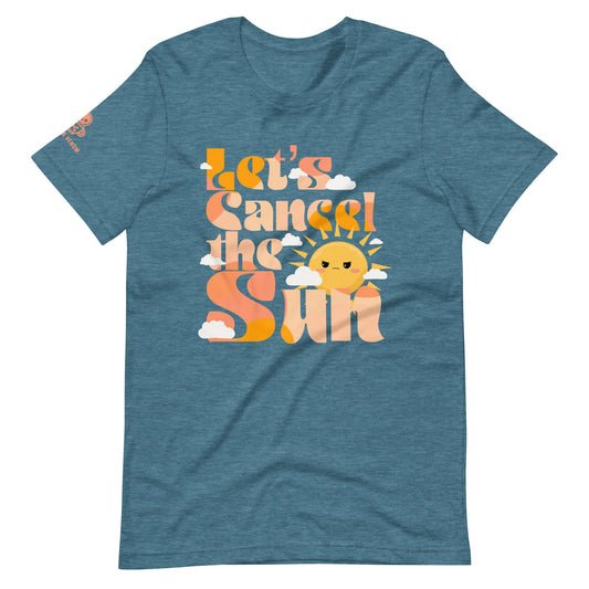 Let's Cancel the Sun Unisex t-shirt